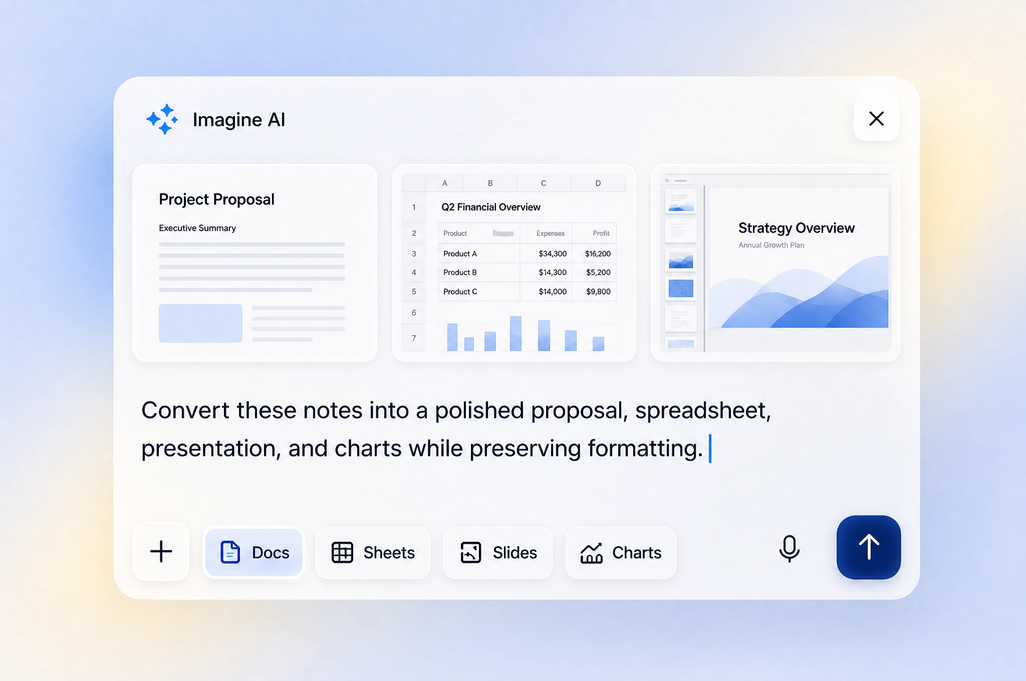 Imagine AI turning notes into a polished proposal, spreadsheet, and presentation
